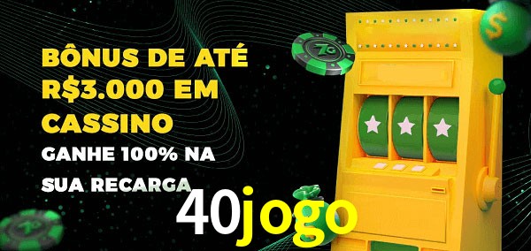 40jogo melhor bônus de depósito